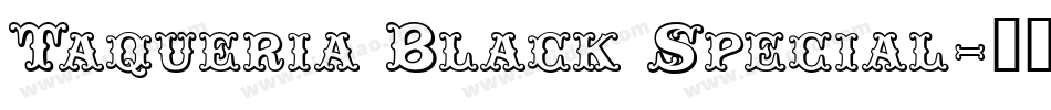 Taqueria Black Special字体转换
